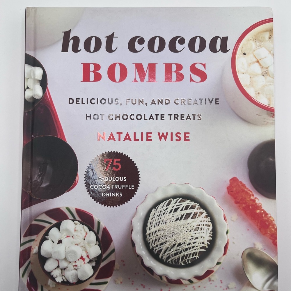 Hot Cocoa Bombs: Delicious,‎ Fun, and Creative Hot Chocolate Treats DIY book